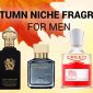 10 Autumn Niche Fragrances For Men